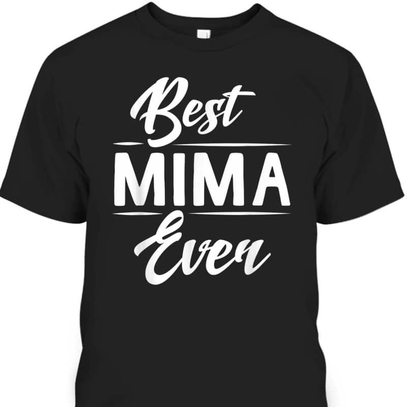 Mother's Day T-Shirt Best Mima Ever Gift For Mom & Grandma