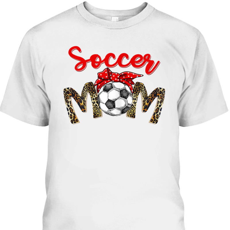 Funny Mother's Day T-Shirt Soccer Mom Gift Leopard Pattern