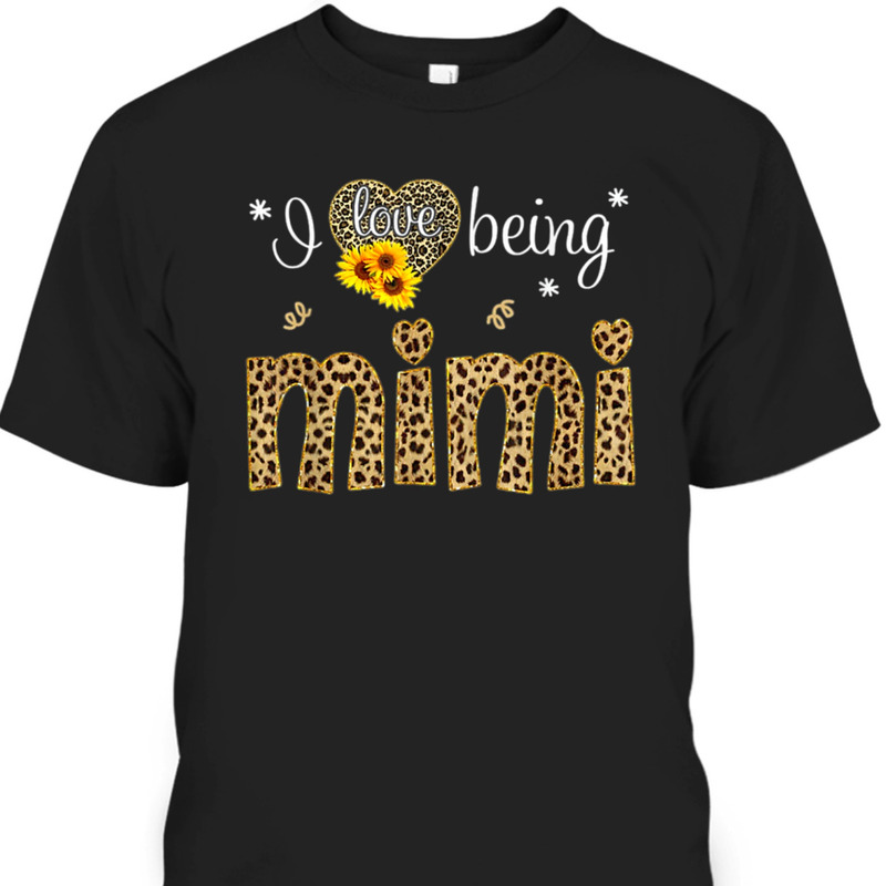 Mother's Day T-Shirt I Love Being Mimi Sunflower Leopard Pattern