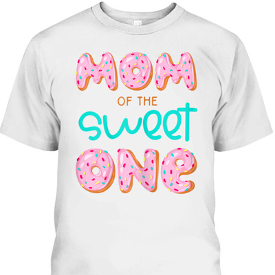 Mother’s Day T-Shirt Mom Of Sweet One