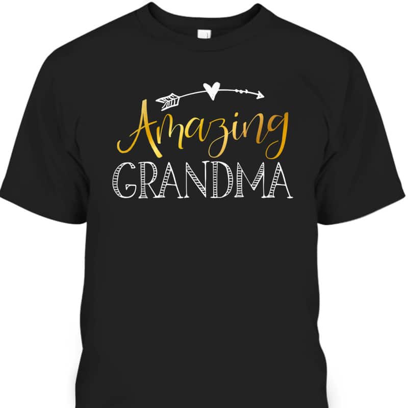 Amazing Grandma Mother's Day T-Shirt Amazing Grandma Mother's Day T-Shirt