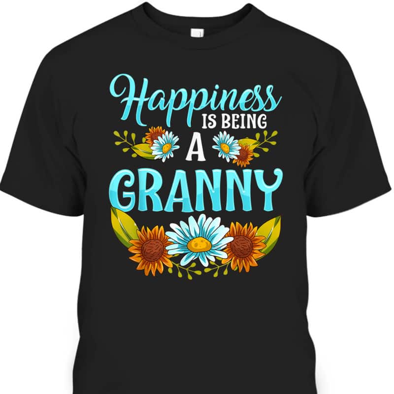 Mother's Day T-Shirt Happiness Is Being A Granny Gift For Sunflower Lovers Mother's Day T-Shirt Happiness Is Being A Granny Gift For Sunflower Lovers