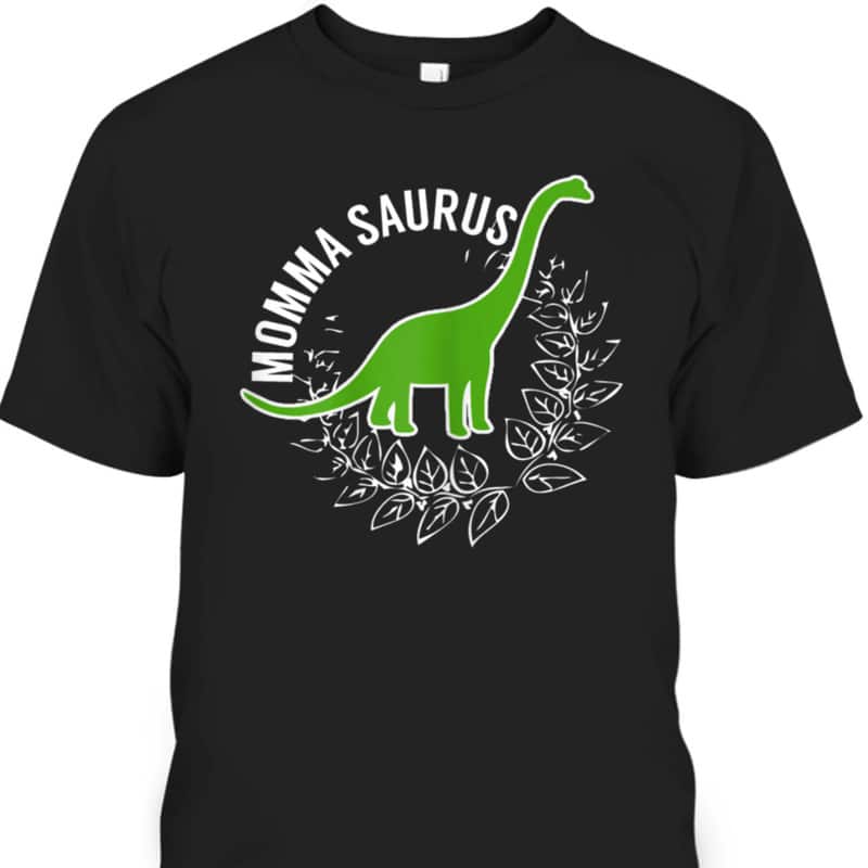 Mother's Day T-Shirt Momma Saurus Gift For Dinosaur Lovers