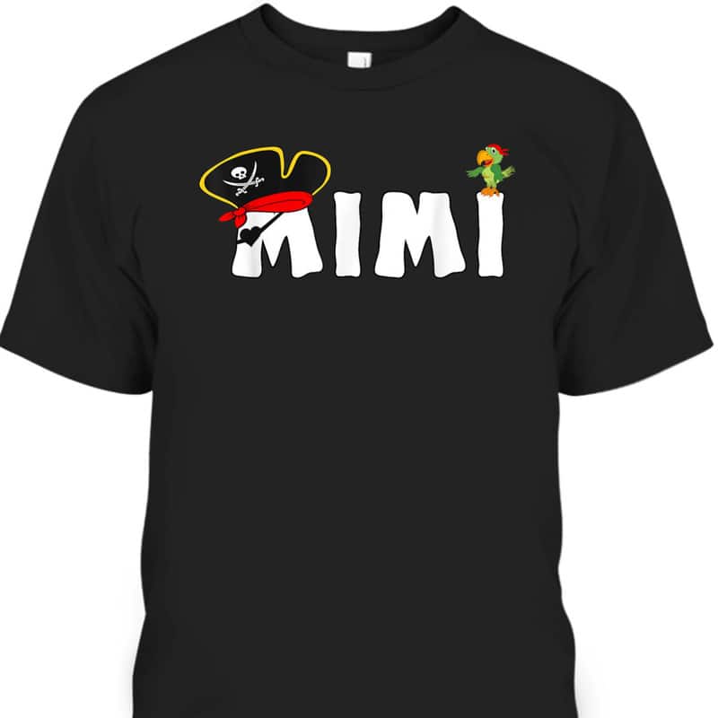 Mother's Day T-Shirt Gift For Mimi Skull And Crossbones Hat Mother's Day T-Shirt Gift For Mimi Skull And Crossbones Hat