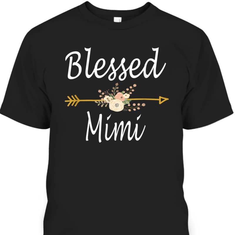 Mother's Day T-Shirt Blessed Mimi Gift For Mom Who Has Everything