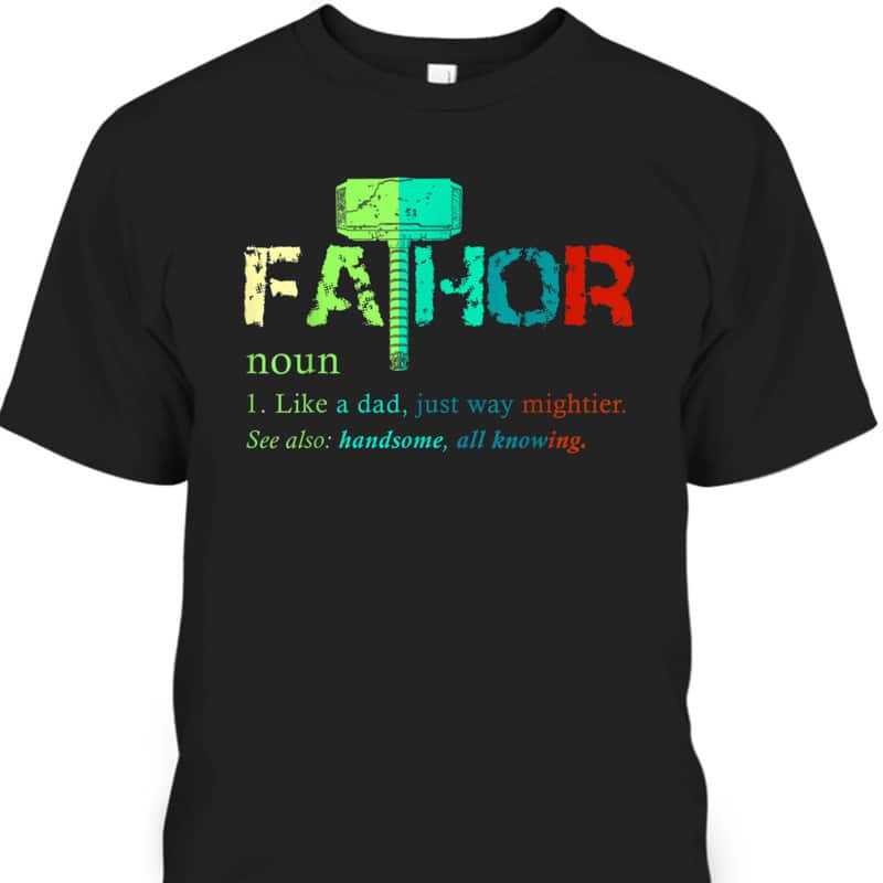 Fa-Thor Like Dad Father's Day T-Shirt Gift For Marvel Fans