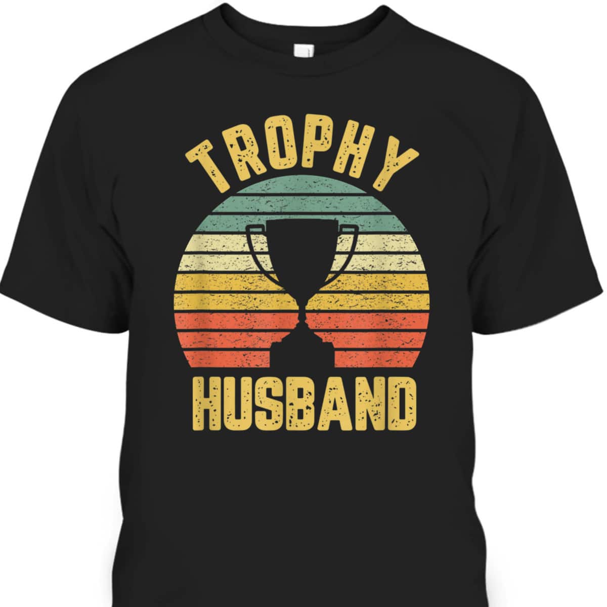 Vintage Trophy Husband Father's Day T-Shirt Gift For Great Dad