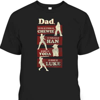 Star Wars Father's Day T-Shirt Dad You Are As Strong As Chewie