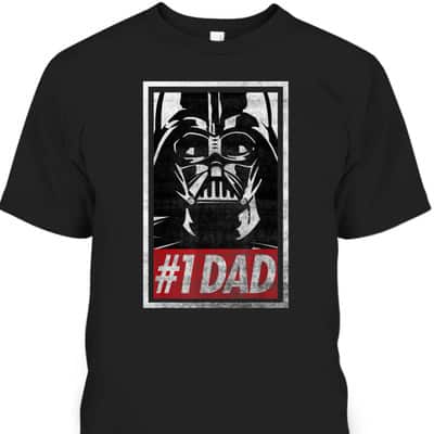 Star Wars Darth Vader #1 Dad Father's Day T-Shirt Gift For Dad Who Wants Nothing