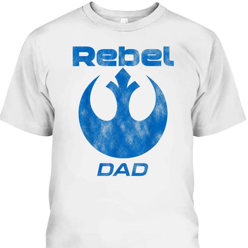 Star Wars Rebel Alliance Dad Father's Day T-Shirt Gift For Dad From Son