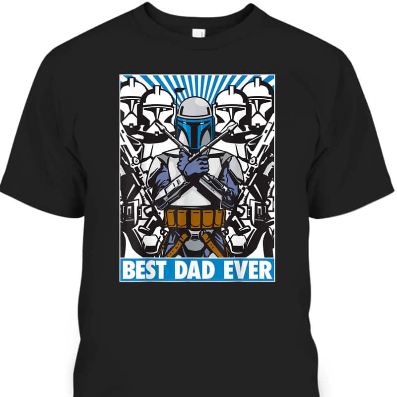 Star Wars Father's Day T-Shirt Jango Fett Best Dad Ever Star Wars Father's Day T-Shirt Jango Fett Best Dad Ever
