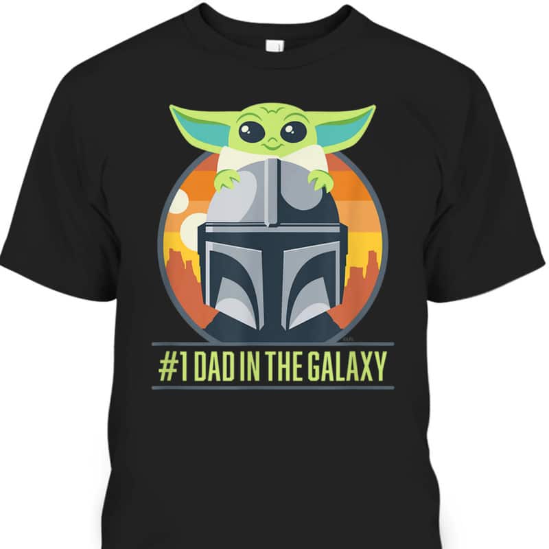 Star Wars The Mandalorian And Grogu #1 Dad In The Galaxy Father's Day T-Shirt Star Wars The Mandalorian And Grogu #1 Dad In The Galaxy Father's Day T-Shirt