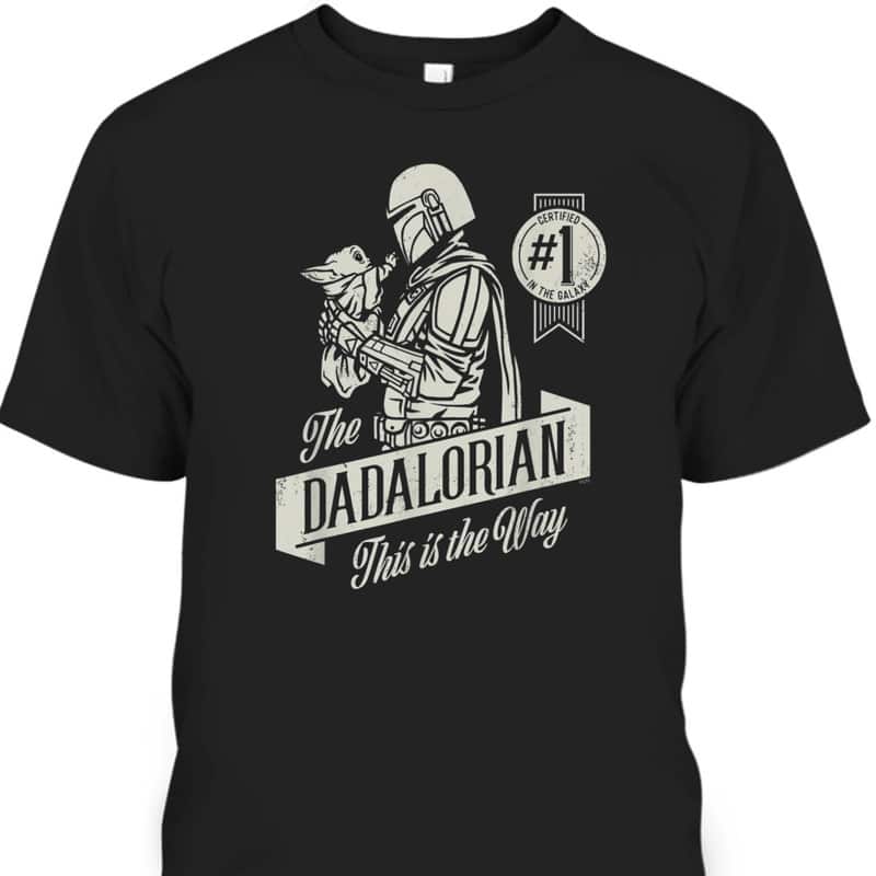 Star Wars The Mandalorian And Grogu Dadalorian Father’s Day Father's Day T-Shirt