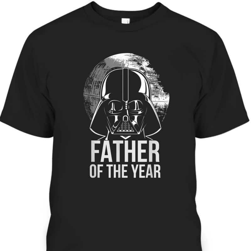 Father's Day T-Shirt Darth Vader Wars Fans Father Of The Year