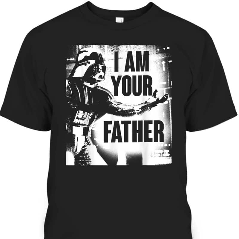 Star Wars Darth Vader Father's Day T-Shirt I Am Your Father Gift For Great Dad