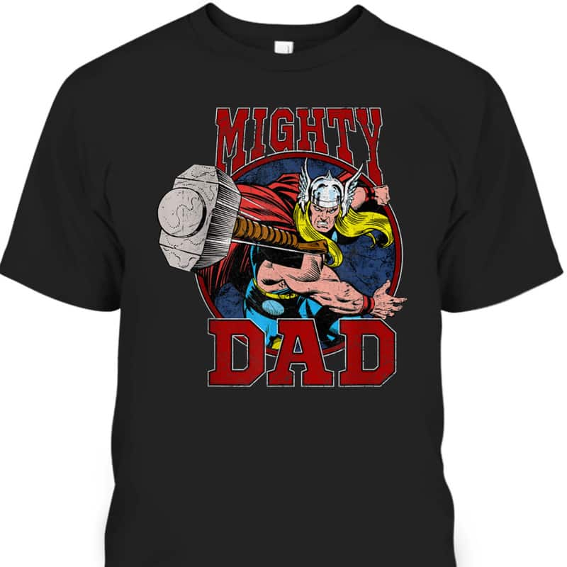 Marvel Father's Day T-Shirt Mighty Dad Gift For Thor Fans