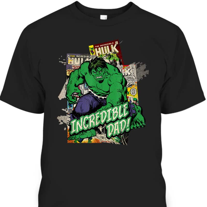 Marvel Hulk Incredible Dad Father's Day T-Shirt Marvel Hulk Incredible Dad Father's Day T-Shirt