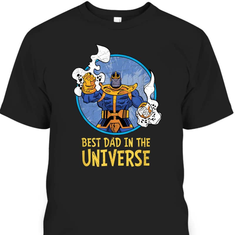Marvel Thanos Best Dad In The Universe Father's Day T-Shirt Marvel Thanos Best Dad In The Universe Father's Day T-Shirt