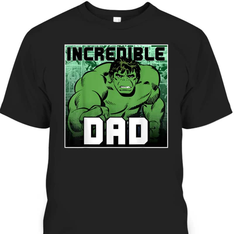 Father's Day T-Shirt Incredible Dad Hulk Gift For Marvel Fans