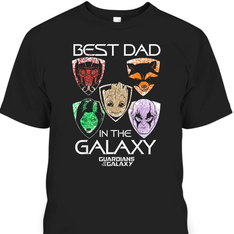 Guardians Father's Day T-Shirt Best Dad In The Galaxy Gift For Marvel Fans Guardians Father's Day T-Shirt Best Dad In The Galaxy Gift For Marvel Fans