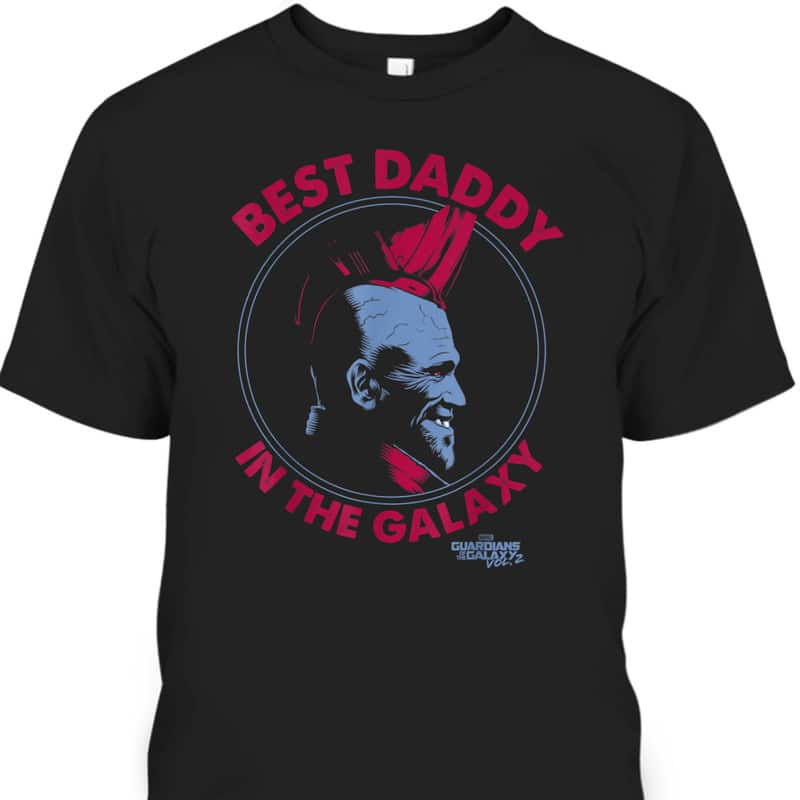 Guardians Yondu Father's Day T-Shirt Best Daddy In The Galaxy Gift For Marvel Fans Guardians Yondu Father's Day T-Shirt Best Daddy In The Galaxy Gift For Marvel Fans