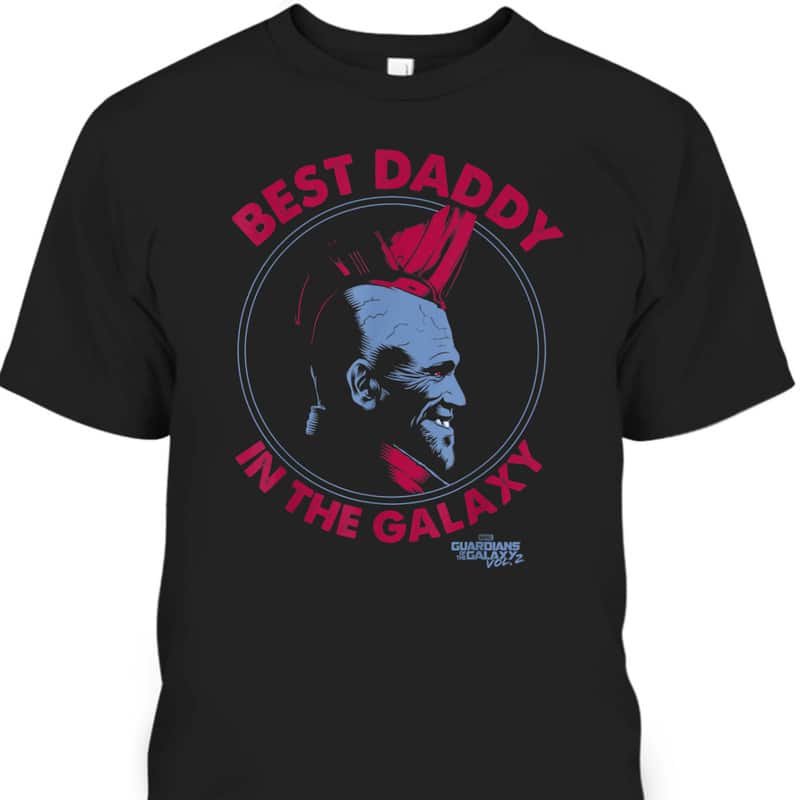 Guardians Yondu Father's Day T-Shirt Best Daddy In The Galaxy Gift For Marvel Fans