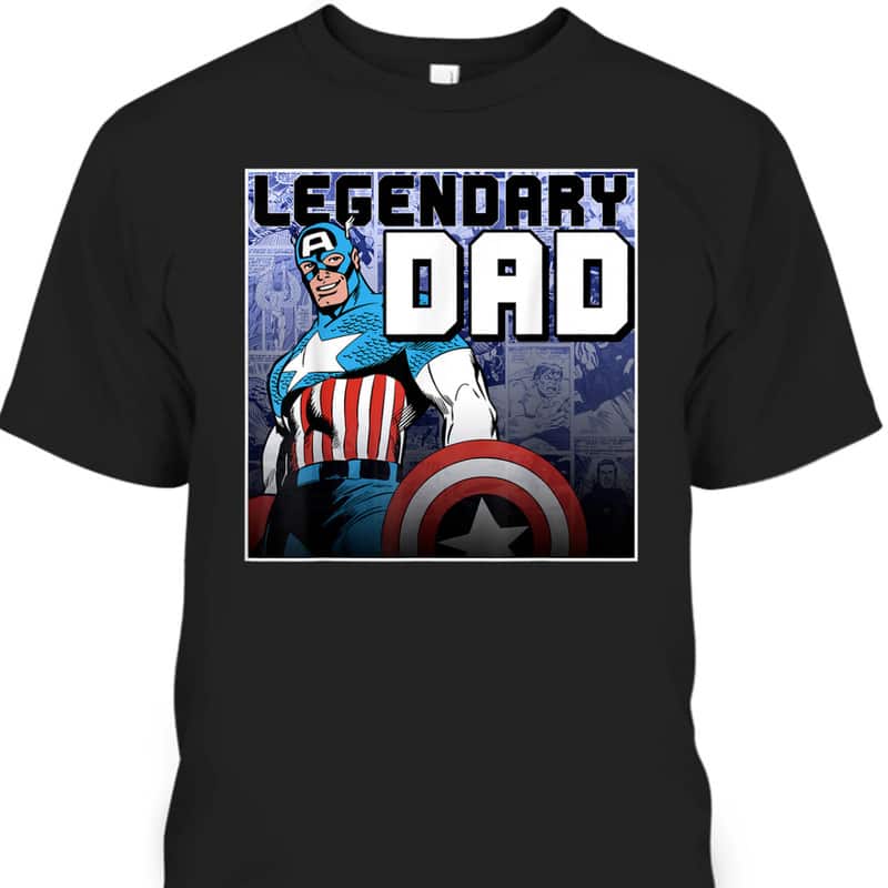 Marvel Captain America Father's Day T-Shirt Legendary Dad Gift For Dad From Son