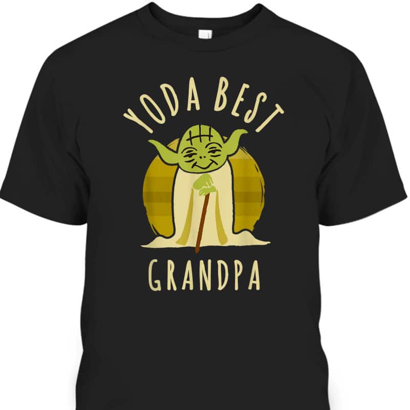 Star Wars Yoda Best Grandpa Father's Day T-Shirt Best Gift For Older Dad
