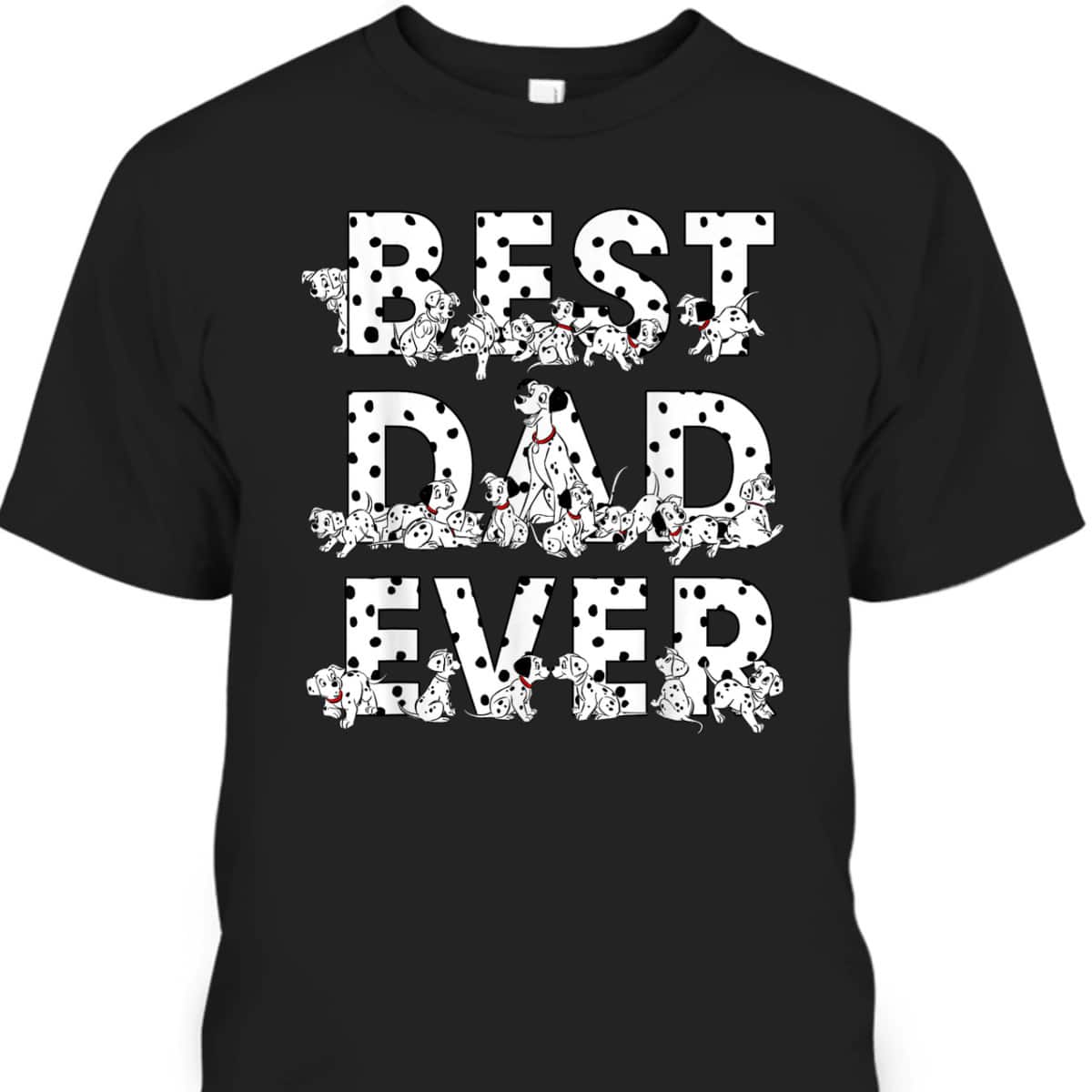 Father's Day T-Shirt Best Dad Ever 101 Dalmatians Gift For Disney Lovers