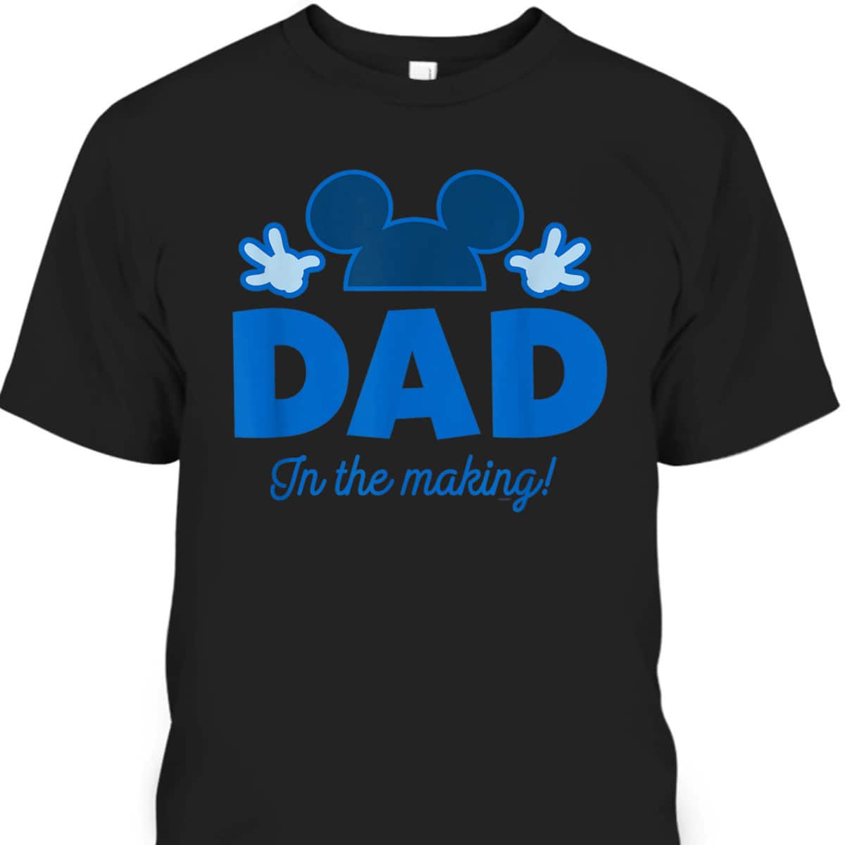 Mickey Mouse Dad In The Making Father's Day T-Shirt Gift For Disney Lovers