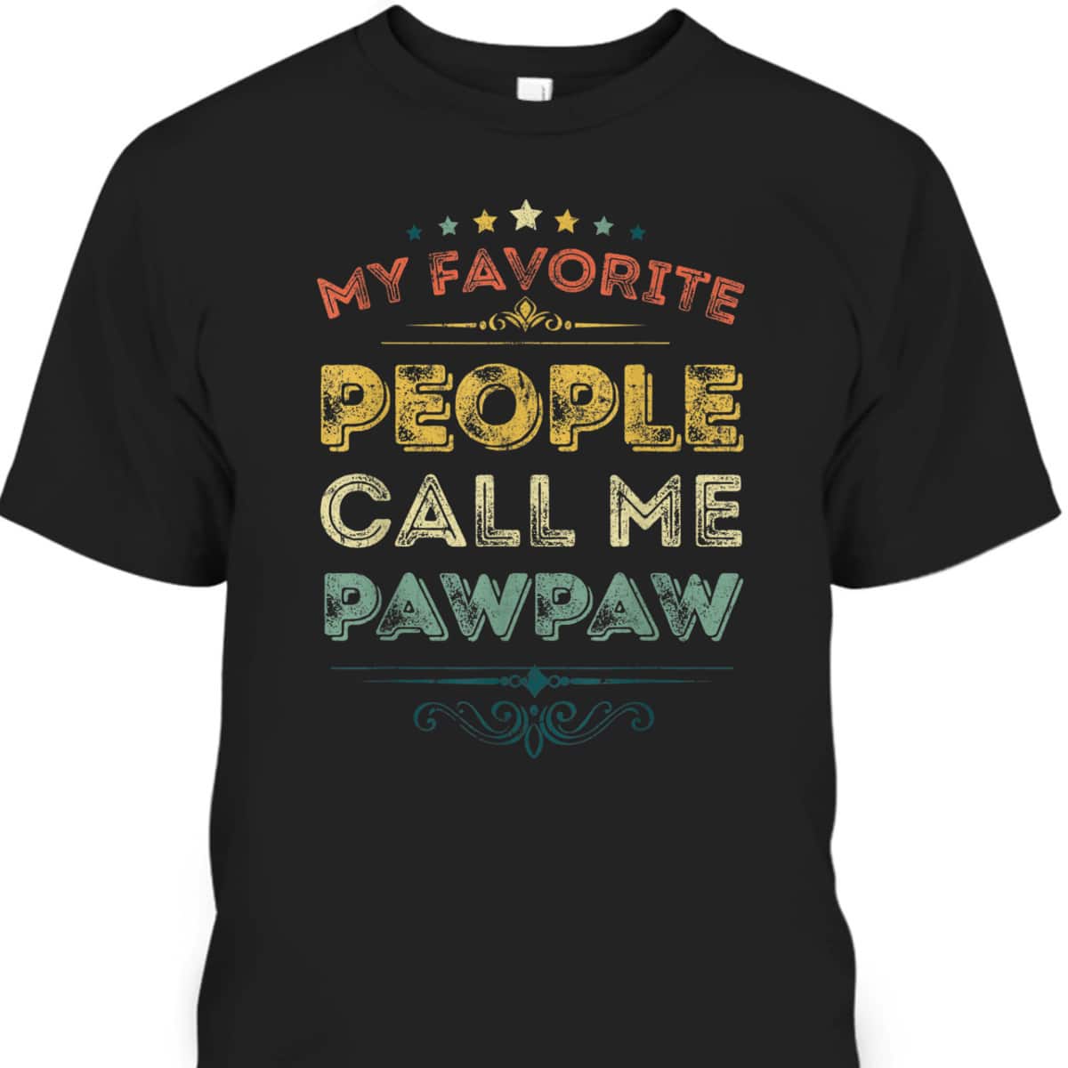 Vintage Father's Day T-Shirt My Favorite People Call Me Pawpaw