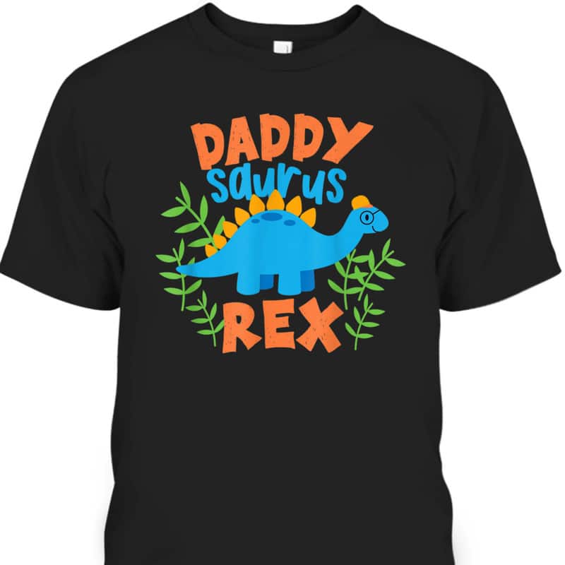 Daddy Saurus Rex Dinosaur Dino Father's Day T-Shirt