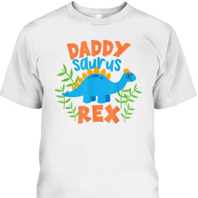Daddy Saurus Rex Dinosaur Dino Father’s Day T-Shirt