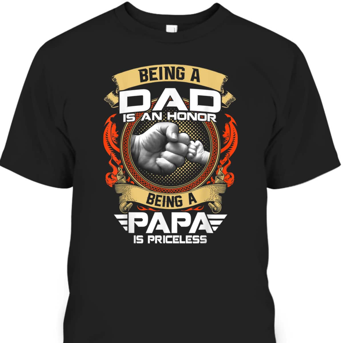 Father's Day T-Shirt Being A Dad Is An Honor Being A Papa Is Priceless Gift For New Dad