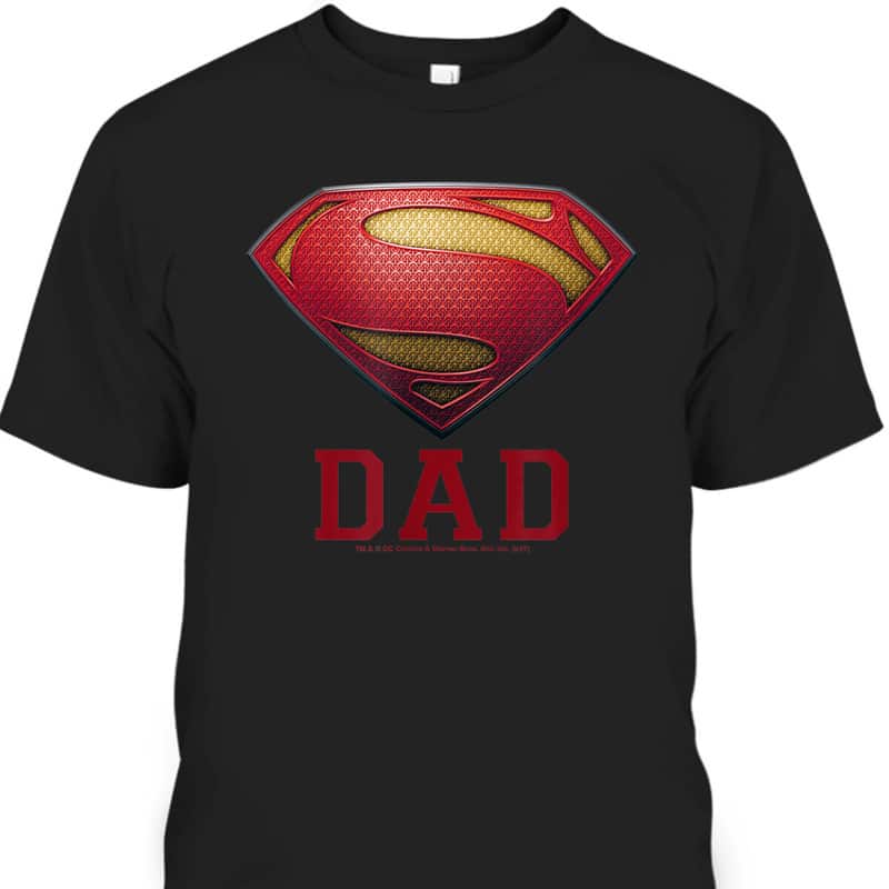 Father's Day T-Shirt Superman Man Of Steel Gift For Marvel Fans