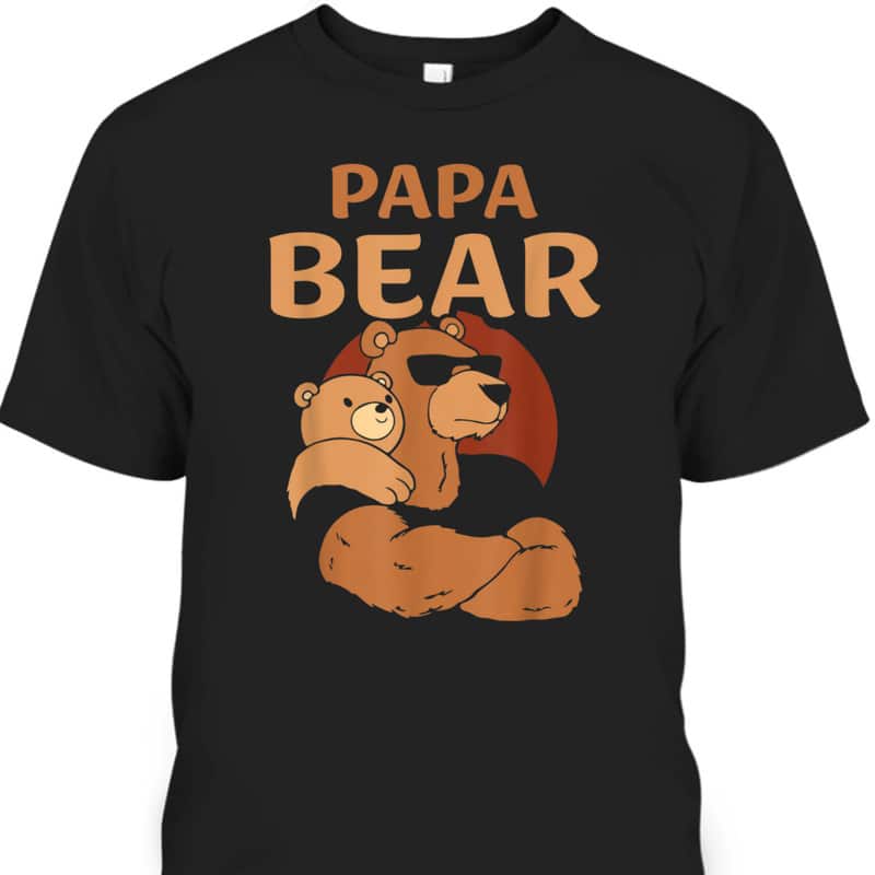 Papa Bear Father's Day T-Shirt Gift For Grandpa Who Has Everything