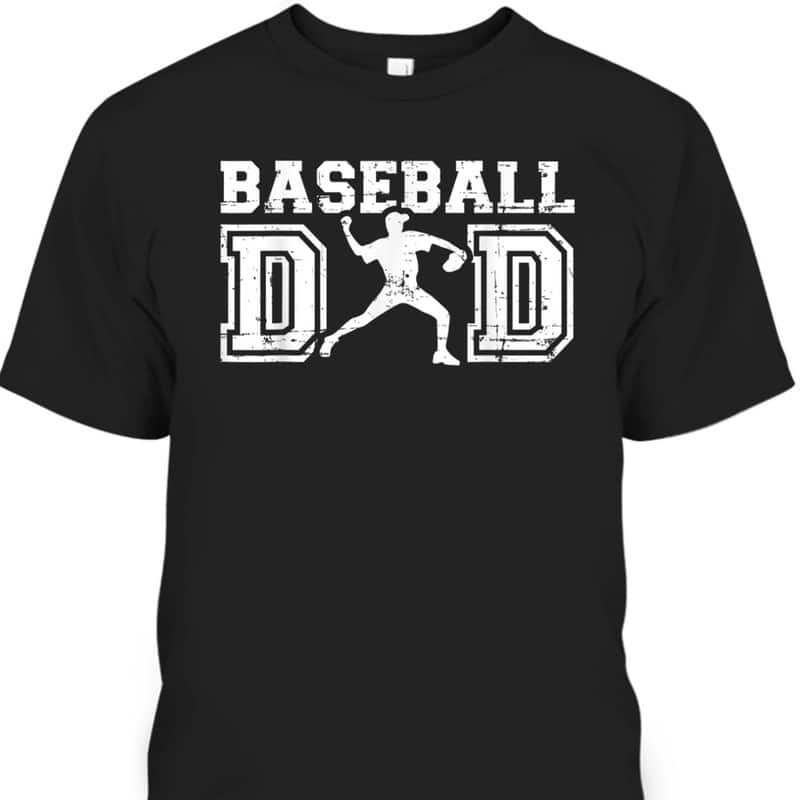 Baseball Dad Gift For Father's Day T-Shirt