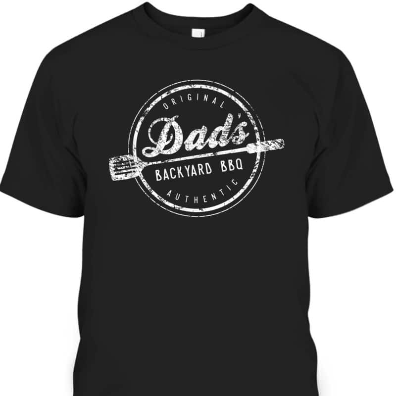 Original Dads Backyard BBQ Father's Day T-Shirt Gift For Great Dad