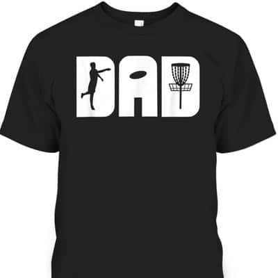 Father's Day T-Shirt Dad Gift For Disc Golfers
