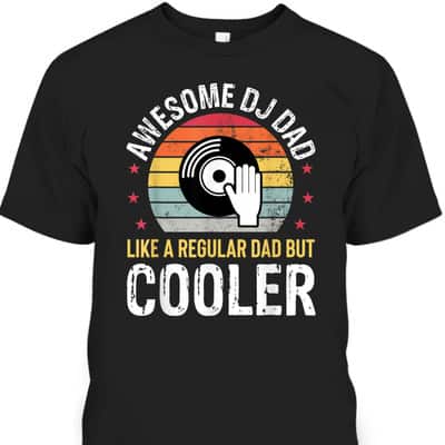 Father's Day T-Shirt Awesome DJ Dad Cool Gift For Dad