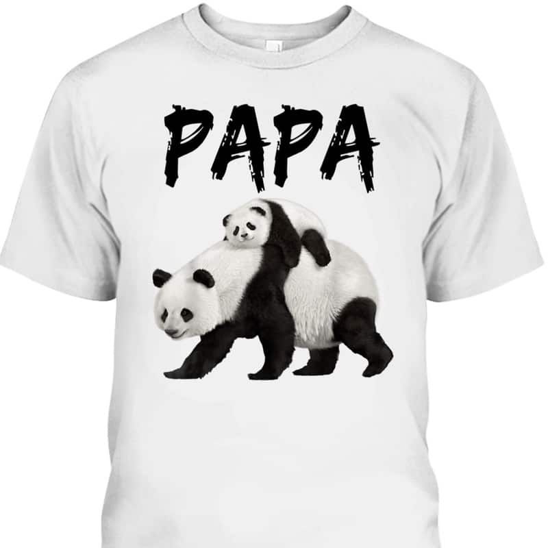 Cool Panda Papa Father's Day T-Shirt Gift For Dad Who Has Everything