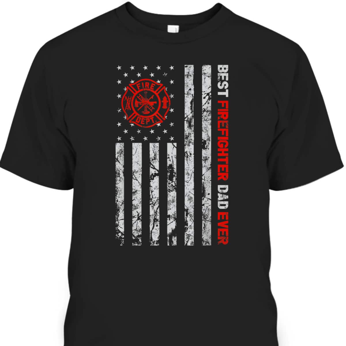 Best Firefighter Dad Ever American Flag Father's Day T-Shirt