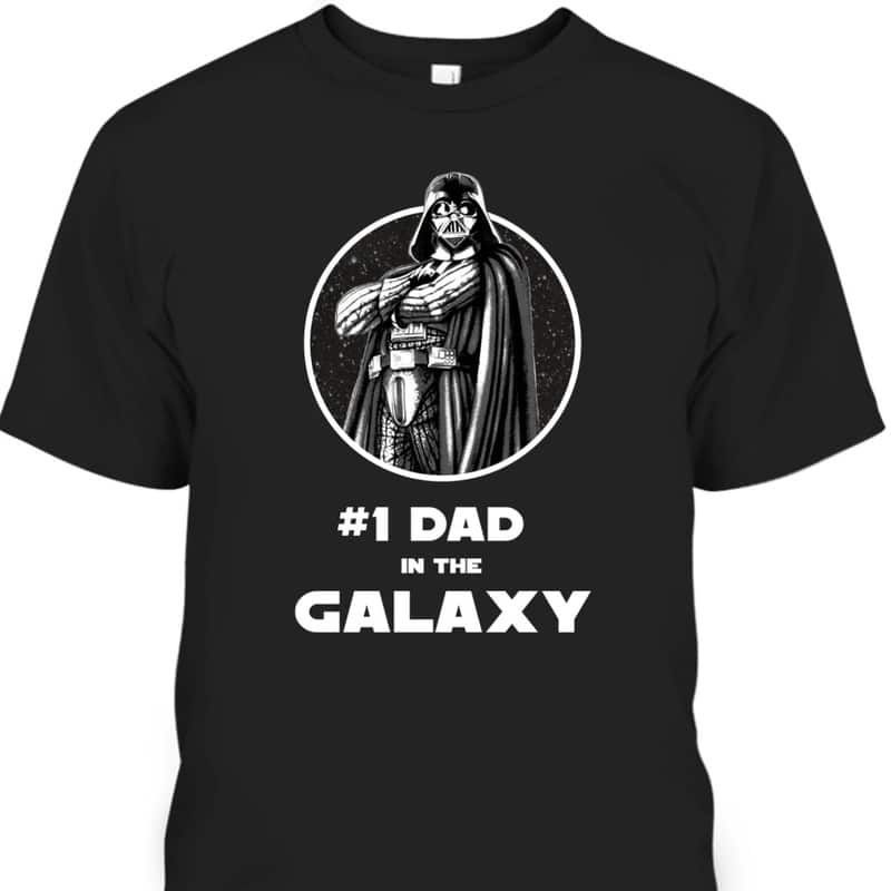 Darth Vader #1 Dad In The Galaxy Father's Day T-Shirt Gift For Star Wars Fans