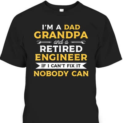 Father's Day T-Shirt Gift For Retired Dad