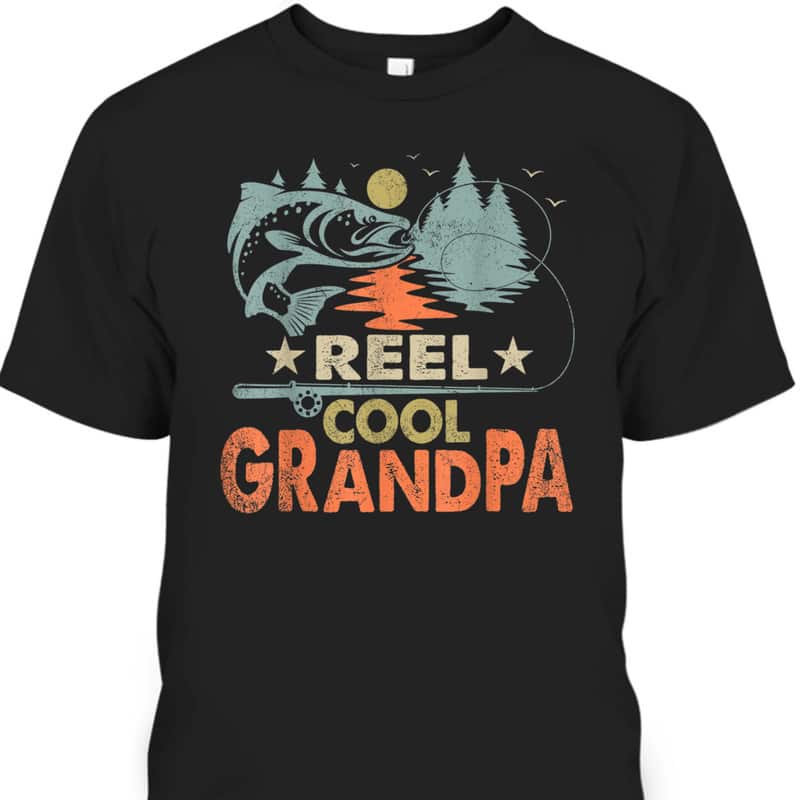 Vintage Father's Day T-Shirt Reel Cool Grandpa Gift For Fishing Lovers