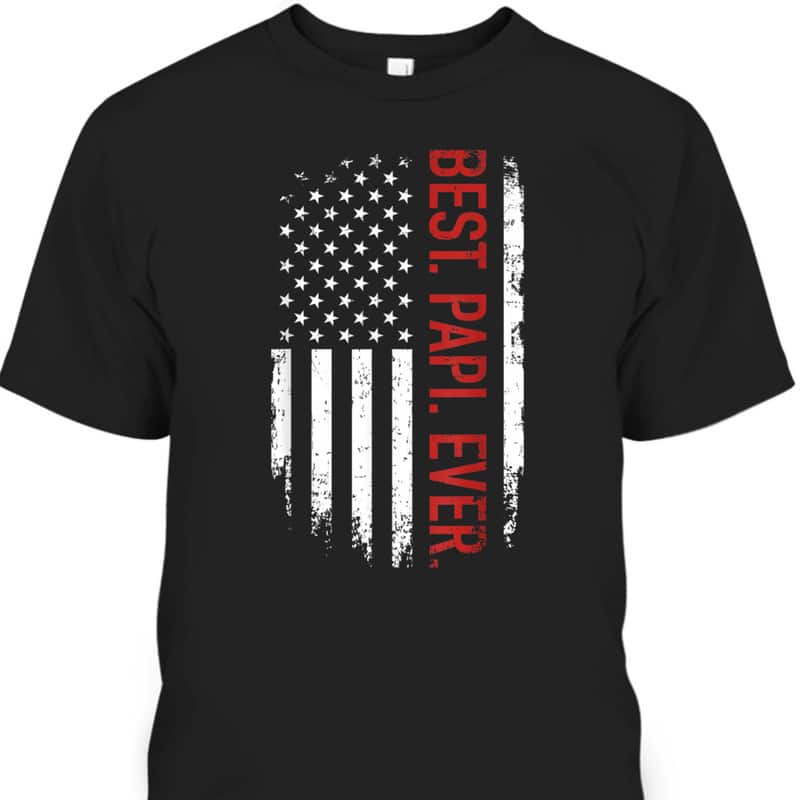 Best Papi Ever With US American Flag Father's Day T-Shirt