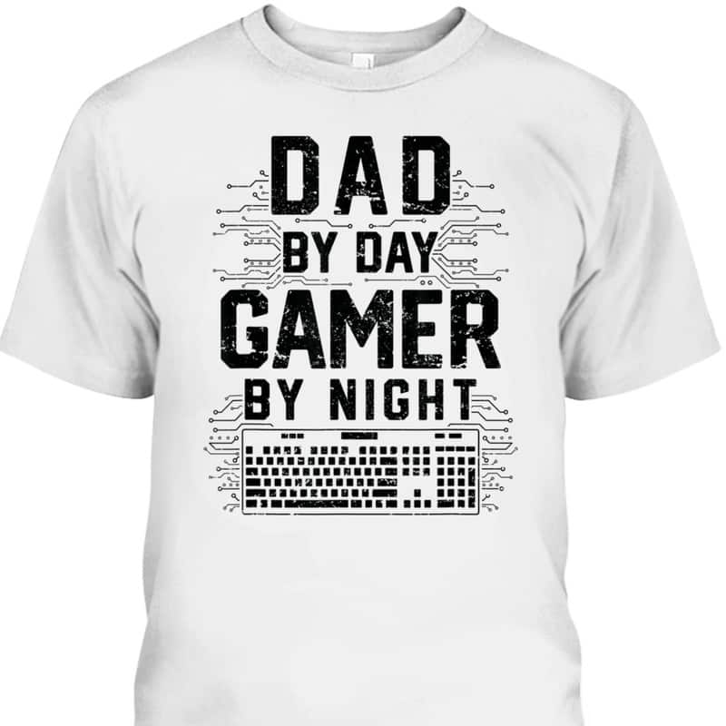 Funny Father's Day T-Shirt Dad By Day Gamer By Night Gift For Game Lovers