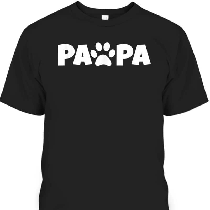 Father's Day T-Shirt Papa Gift For Dog Lovers