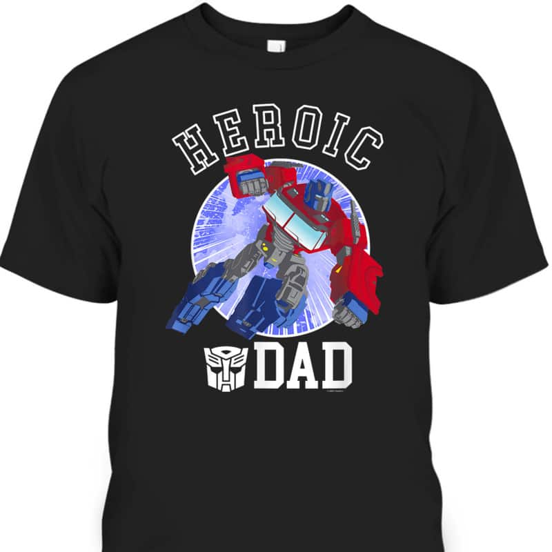 Father's Day T-Shirt Heroic Dad Gift For Transformers Fans