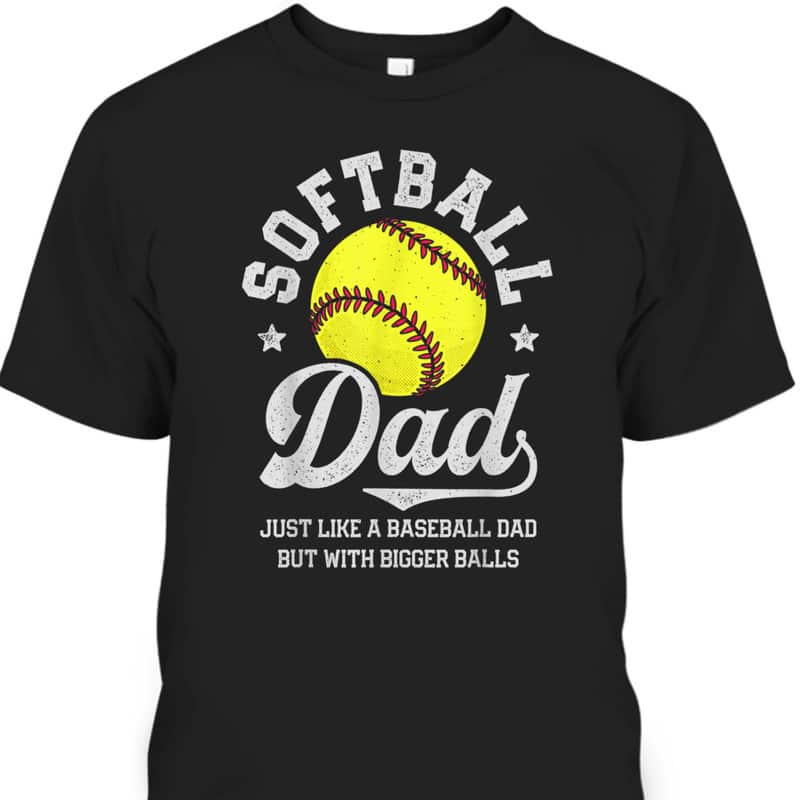 Father's Day T-Shirt Softball Dad Gift For Sport Lovers